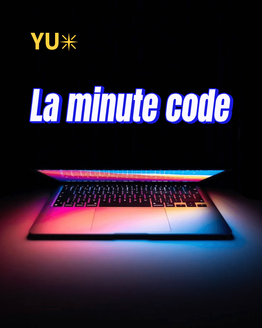 Ordinateur portable ouvert dans le noir, clavier et écran éclairés de néons rose et bleu, avec le titre « La minute code »